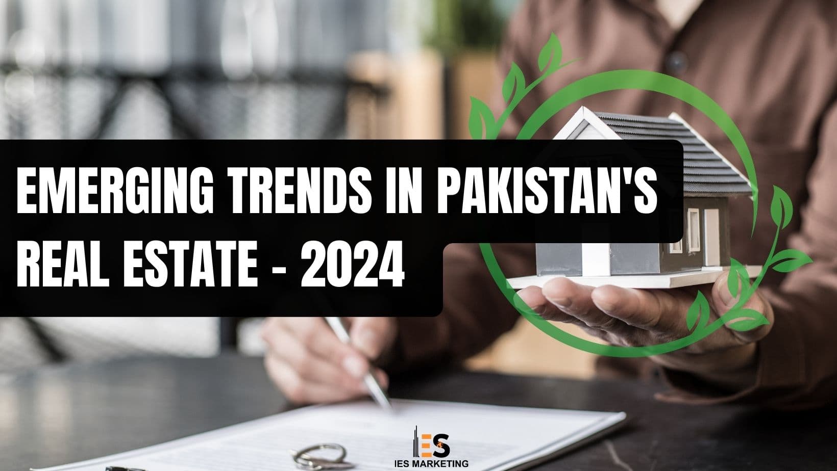 Emerging Trends in Pakistan's Real Estate - 2024