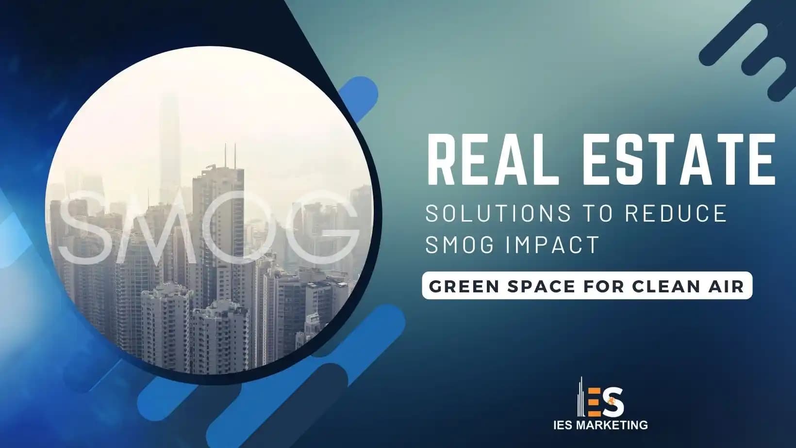 Solutions to Reduce Smog: How Real Estate Can Play a Key Role in Cleaner Air