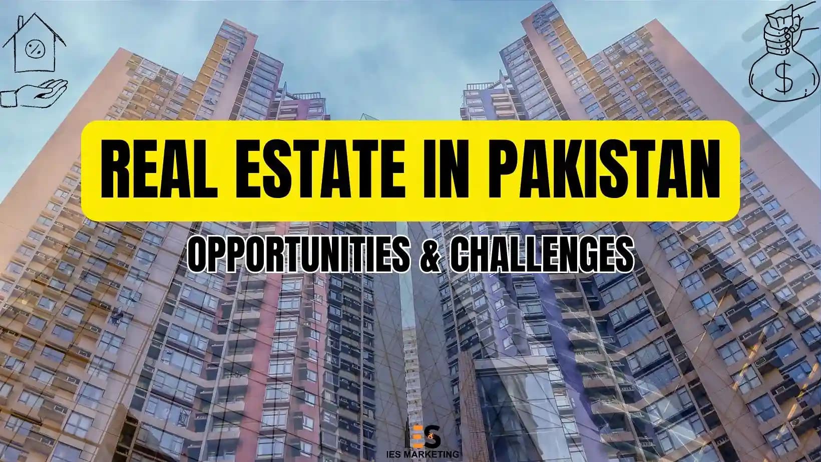 Real Estate in Pakistan: Opportunities & Challenges